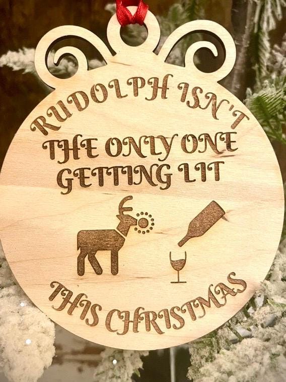 Rudolph Isn't the Only One Getting LIT This Christmas Funny Wood Ornament & Gift Tag