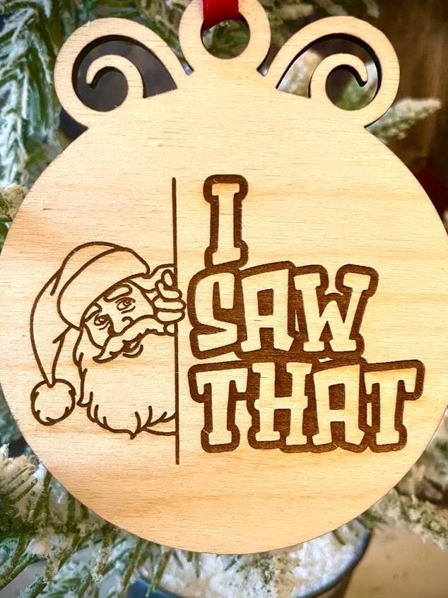 Santa Claus Peeking Around the Corner I Saw That Funny Wood Ornament & Gift Tag | Holiday Humor Gift