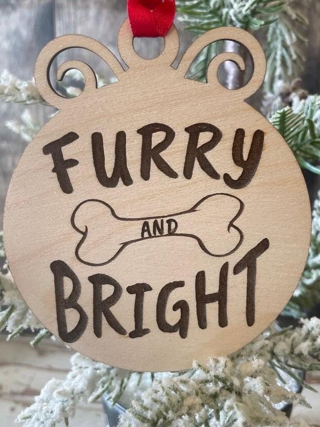 Furry & Bright Dog Wood Christmas Ornament | Laser Engraved | Dog Lover Gift