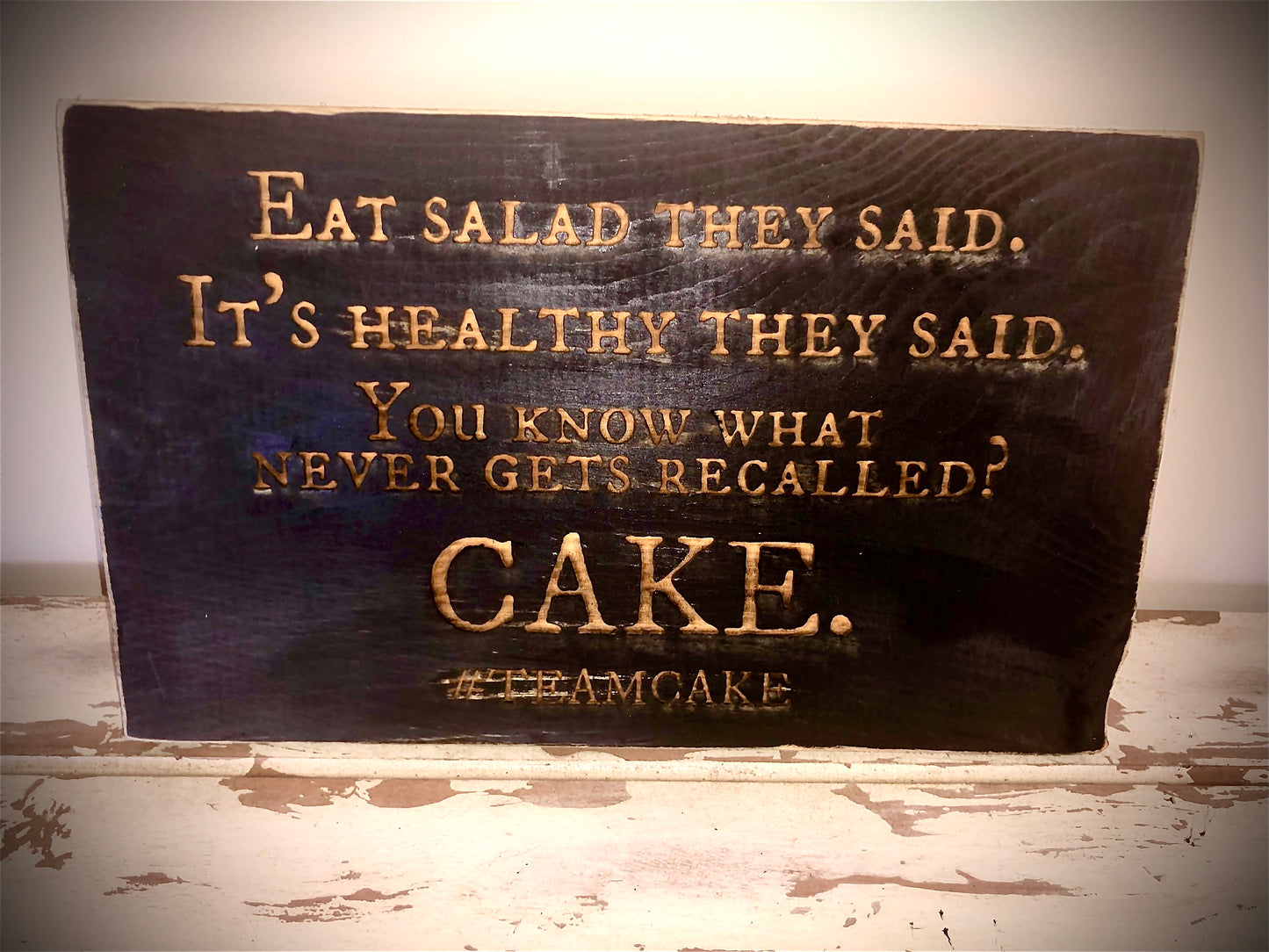Funny Wood Kitchen Sign | "You Know What Never Gets Recalled? Cake" | #TeamCake