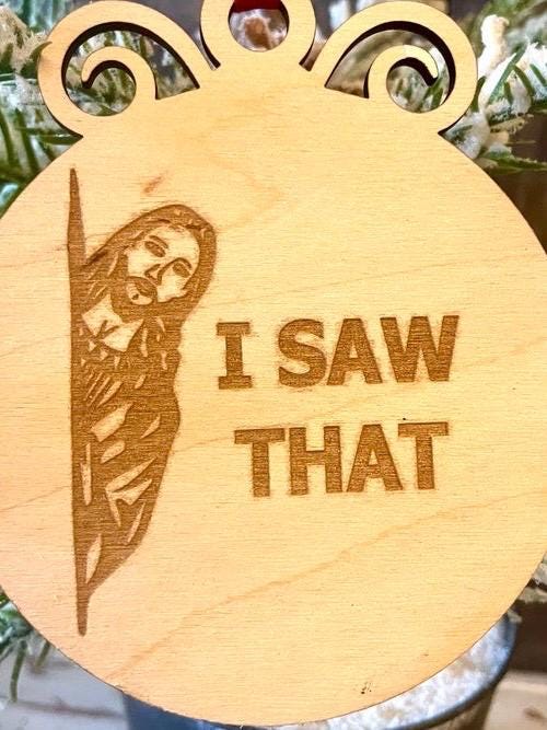 Jesus Peeking Around the Corner I Saw That Funny Wood Ornament & Gift Tag | Holiday Humor Gift