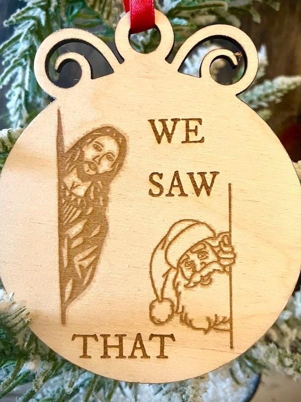 Jesus and Santa Peeking Around the Corner We Saw That Funny Wood Ornament & Gift Tag | Holiday Humor Gift