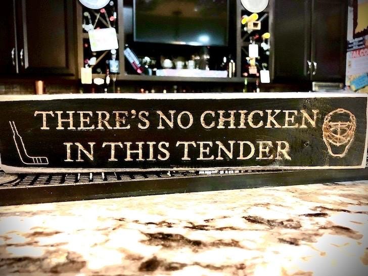 Funny Wood Hockey Goalie Sign | "There's No Chicken in This Tender"
