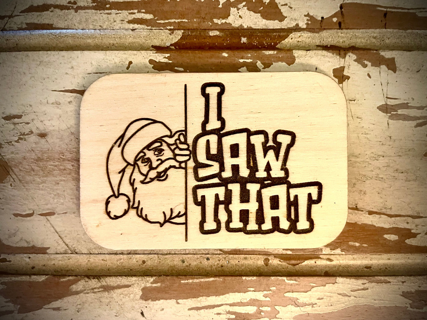 "I Saw That" Santa Claus Funny Wood Fridge Magnet | Funny Gift