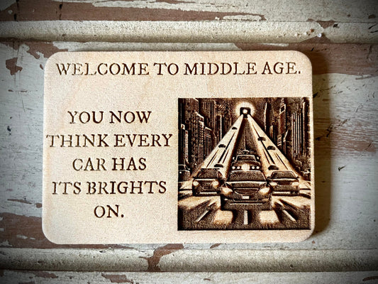 "Welcome to Middle Age" Funny Wood Fridge Magnet | Funny Gift