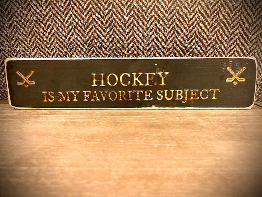 Funny Wood Hockey Sign | "Hockey Is My Favorite Subject"