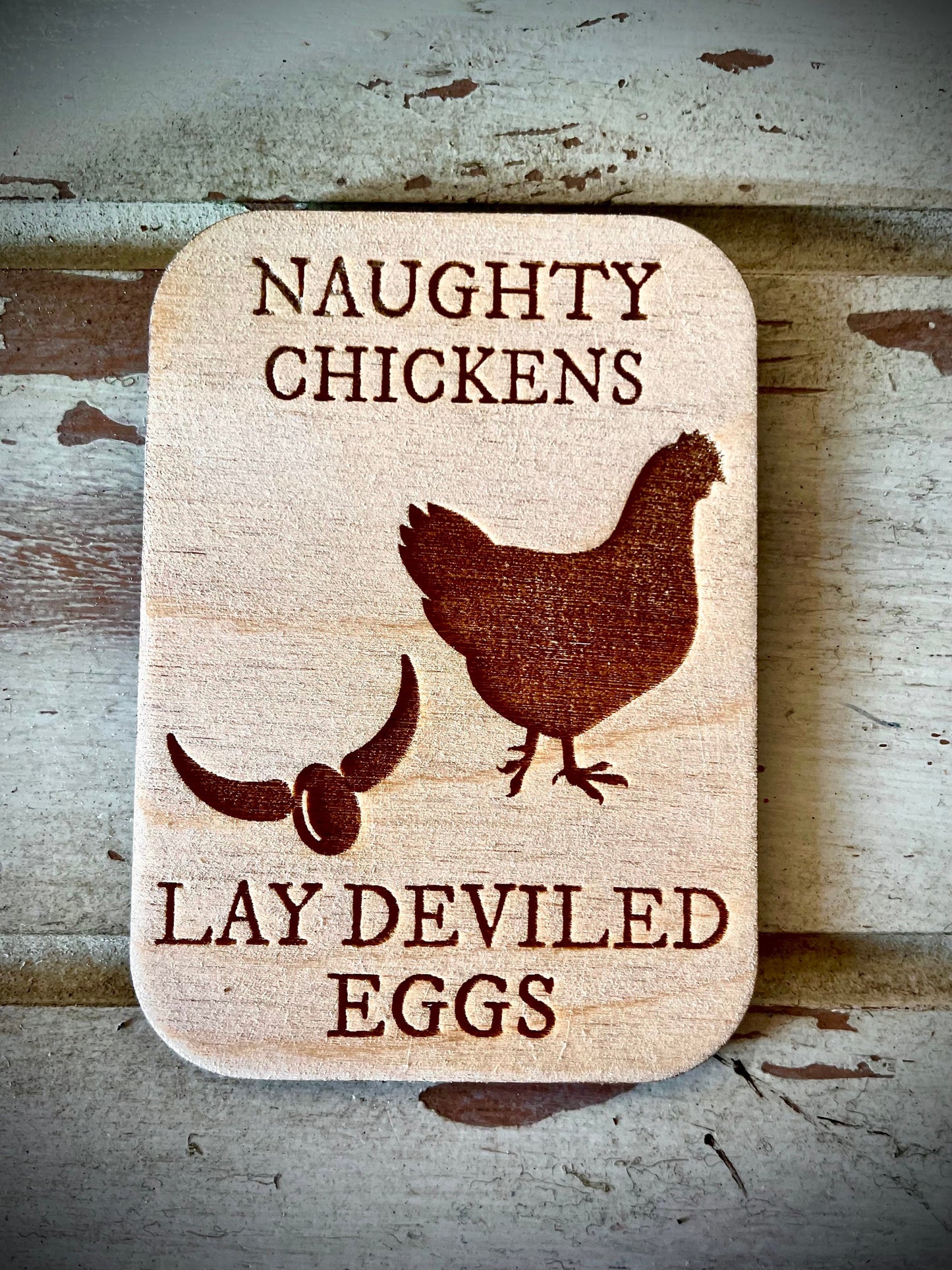 "Naughty Chickens Lay Deviled Eggs" Funny Wood Fridge Magnet | Funny Gift