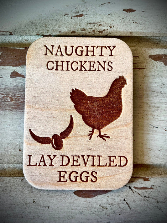 "Naughty Chickens Lay Deviled Eggs" Funny Wood Fridge Magnet | Funny Gift