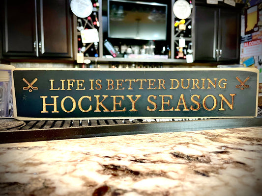 Funny Wood Hockey Sign | "Life Is Better During Hockey Season"