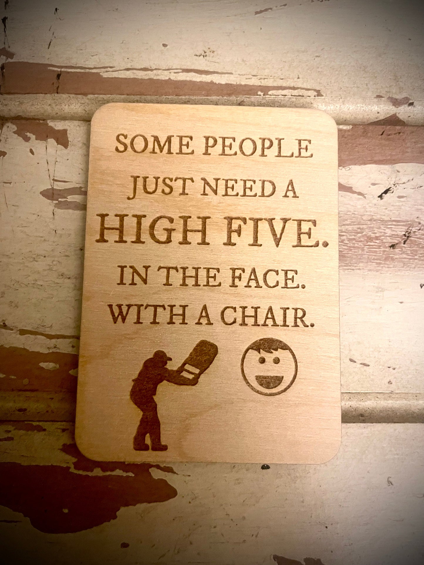 "High Five — In the Face — With a Chair" Funny Wood Fridge Magnet | Funny Gift