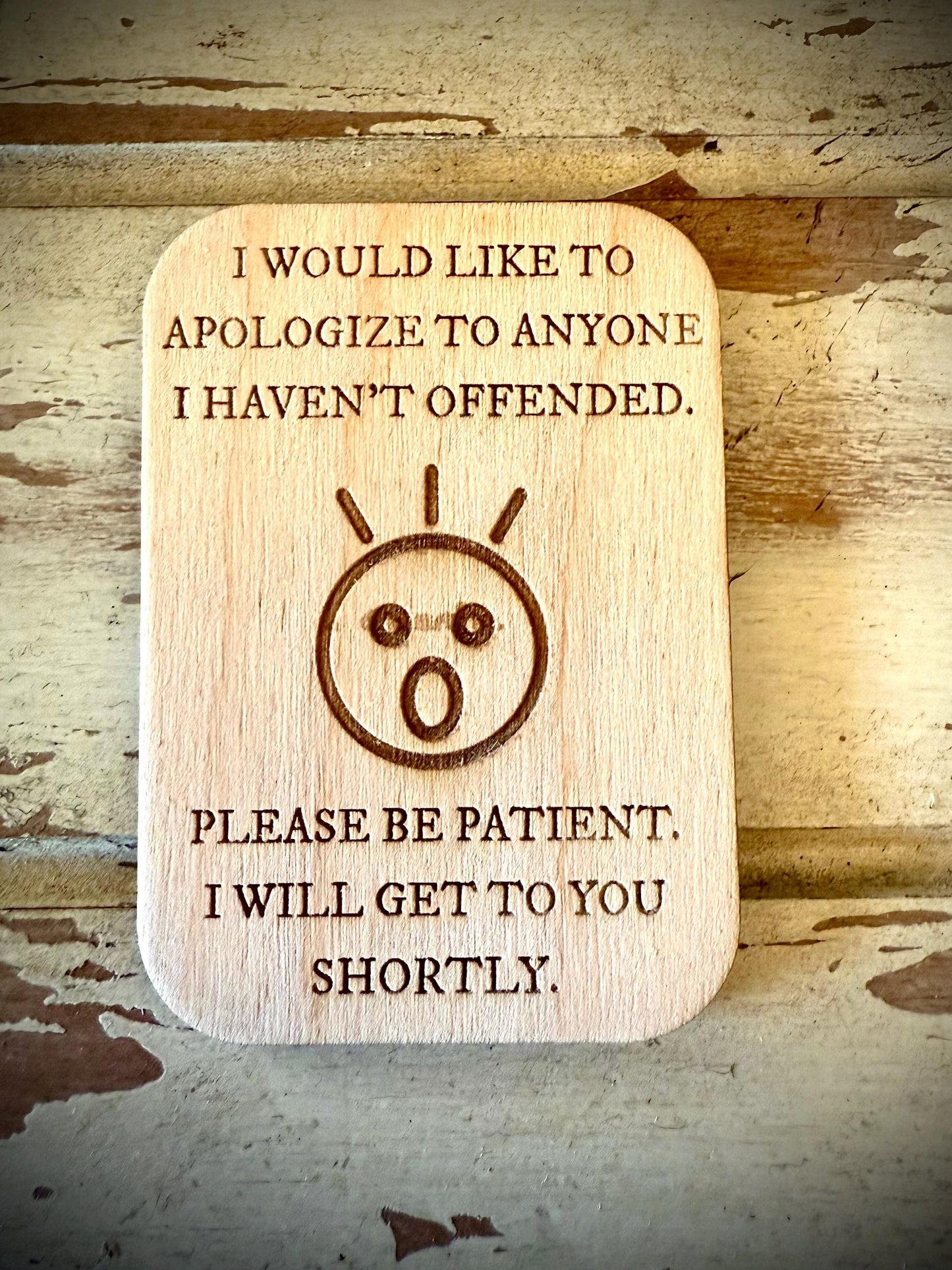 "I Would Like to Apologize to Anyone I Haven't Offended Yet" Funny Wood Fridge Magnet | Funny Gift