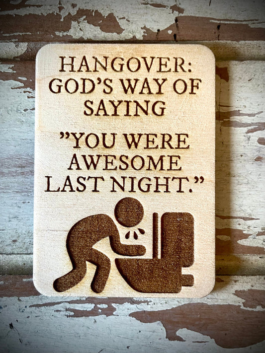 "Hangovers: God's Way of Saying You Were Awesome" Funny Wood Fridge Magnet | Funny Gift