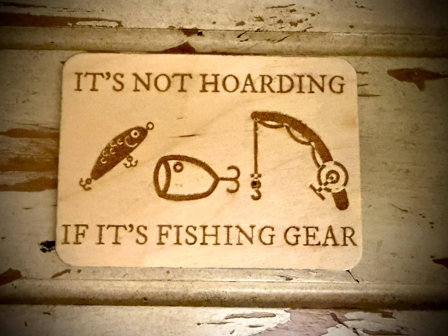 "It's Not Hoarding If It's Fishing Gear" Funny Wood Fridge Magnet | Funny Gift