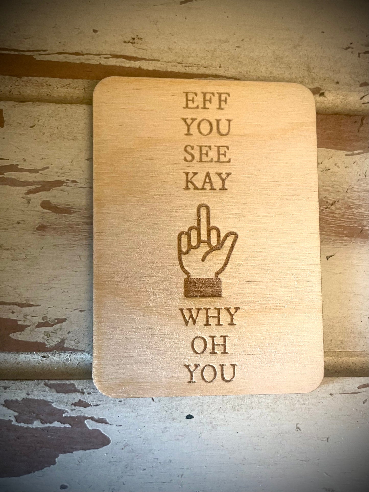 "Eff You See Kay Why Oh You" Funny Wood Fridge Magnet | Funny Gift