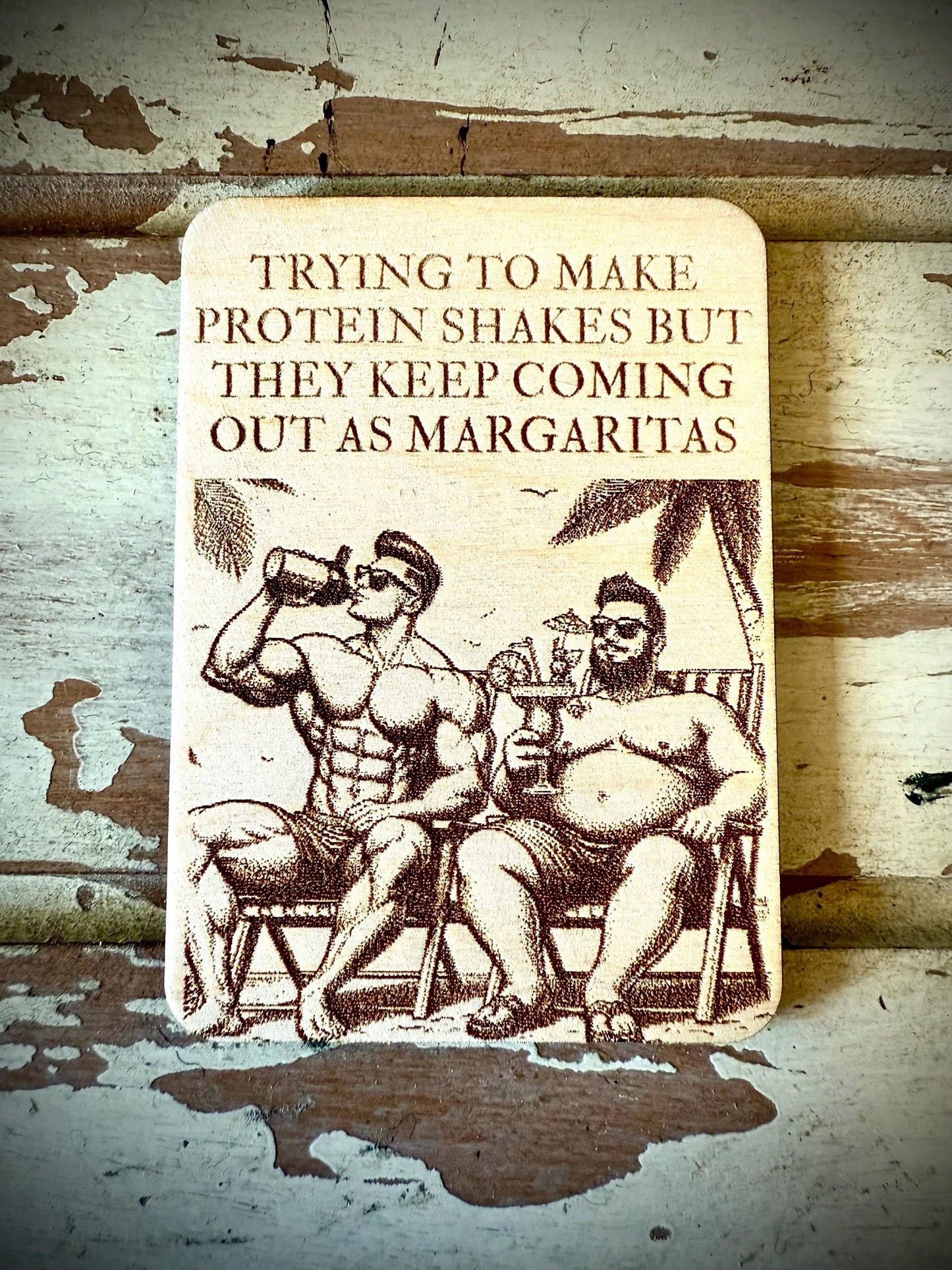 "They Keep Coming Out as Margaritas" Funny Wood Fridge Magnet | Funny Gift