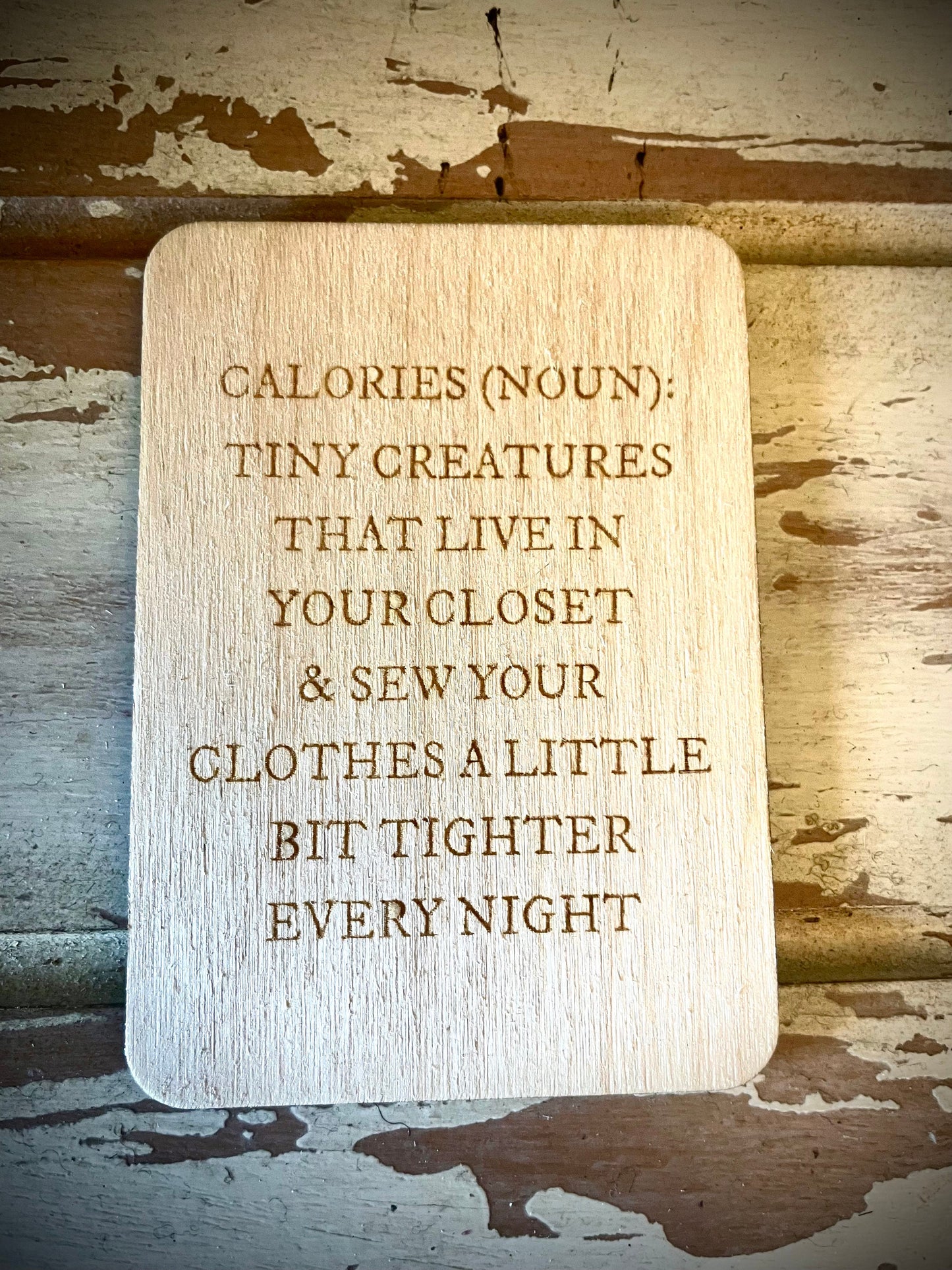 "Calories: Tiny Creatures That Sew Your Clothes Tighter" Funny Wood Fridge Magnet | Funny Gift