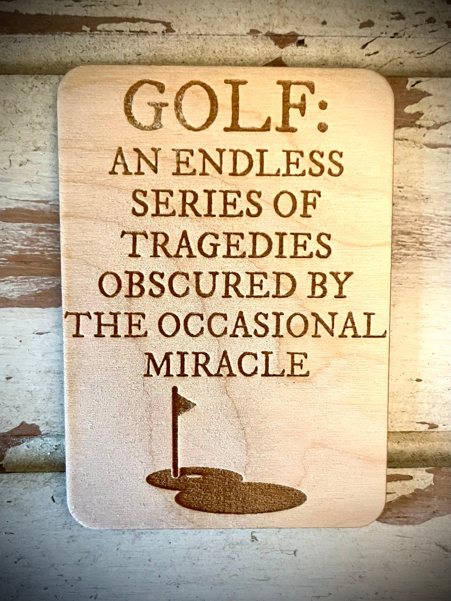 "Golf: An Endless Series of Tragedies" Funny Golf Wood Fridge Magnet | Funny Gift
