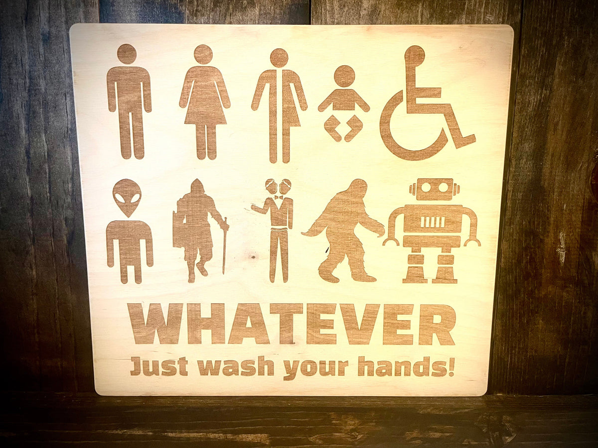 "Whatever, Just Wash Your Hands" Funny Bathroom Wood Sign | Multiple Gender Icons