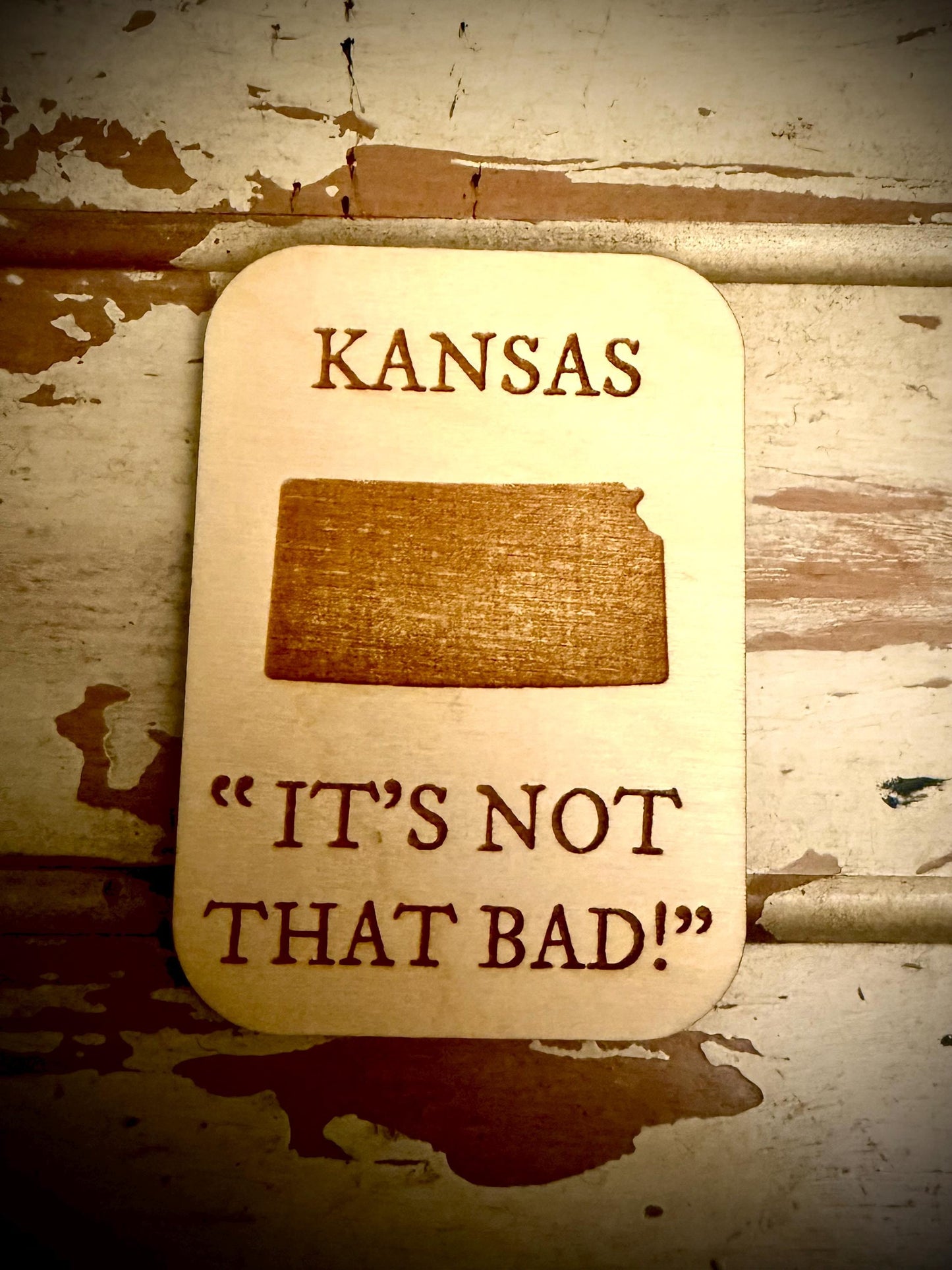 Kansas "It's Not That Bad!" Funny Wood Fridge Magnet | Funny Gift