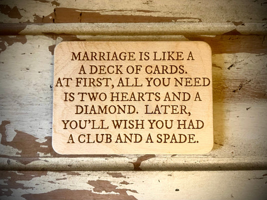 "Marriage Is Like a Deck of Cards" Funny Wood Fridge Magnet | Funny Gift