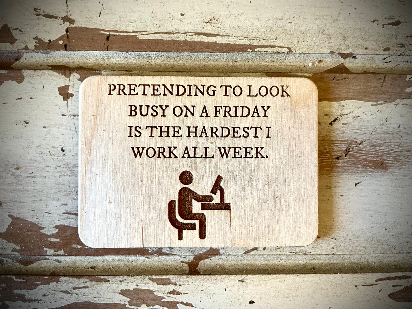 "Pretending to Look Busy on Friday" Funny Wood Fridge Magnet | Funny Gift