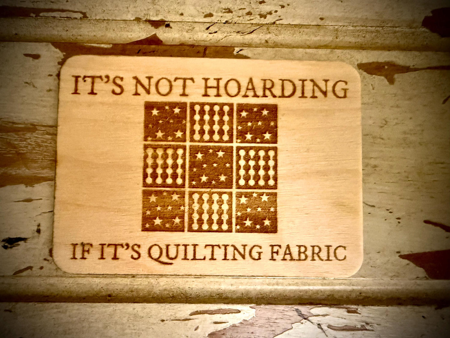 "It's Not Hoarding If It's Quilting Fabric" Funny Wood Fridge Magnet | Funny Gift