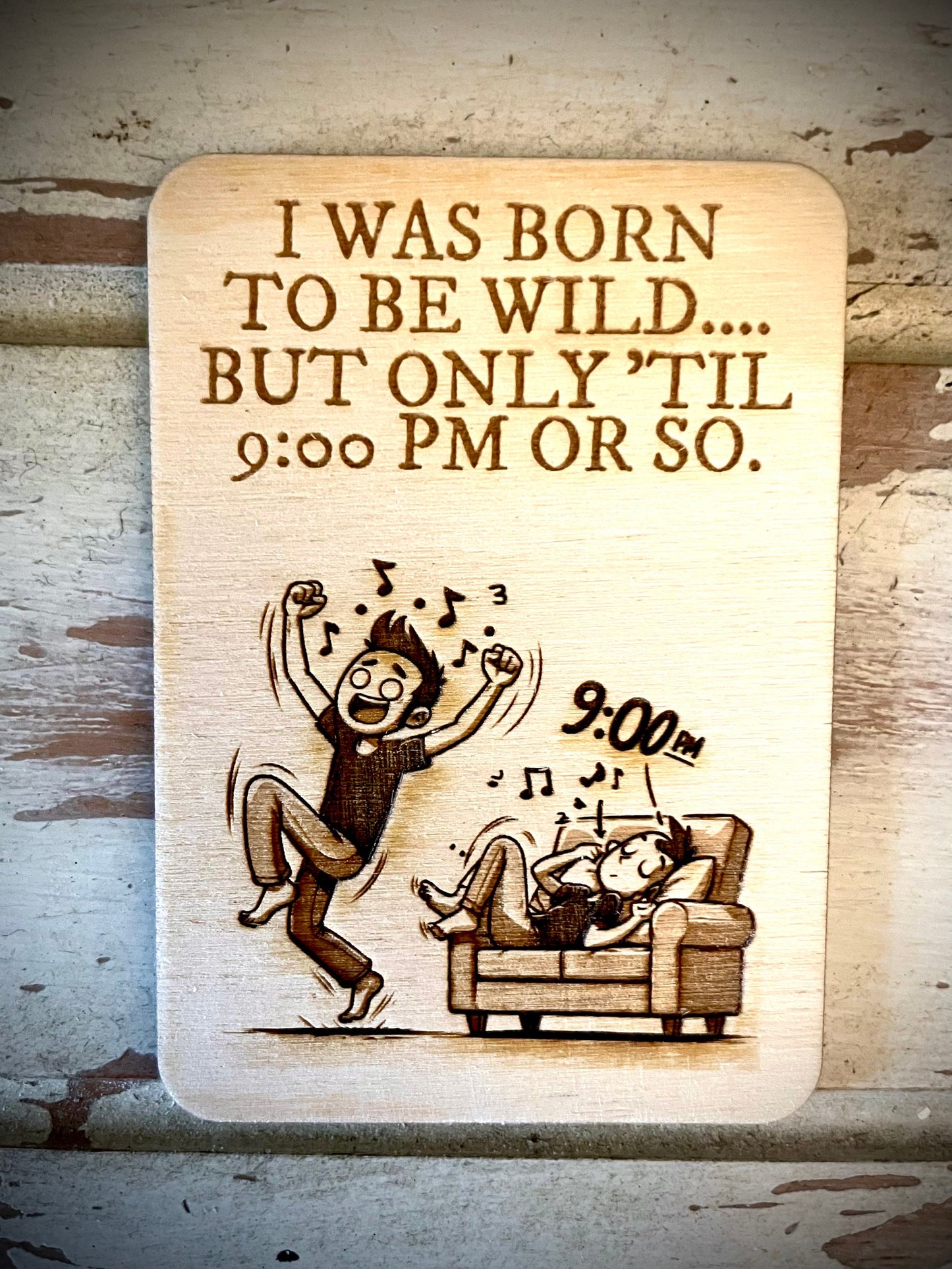 "Born to Be Wild...Until 9 PM" Funny Wood Fridge Magnet | Funny Gift