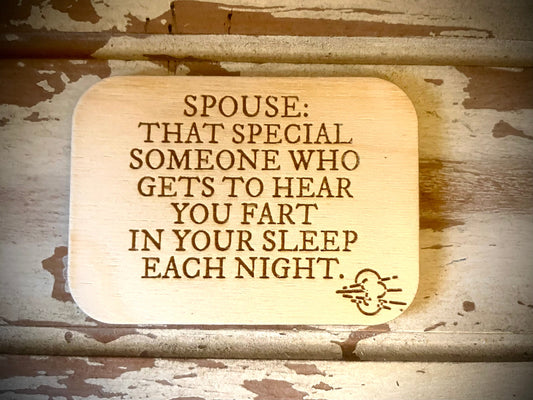 "Spouse: That Special Someone Who Hears You Fart in Your Sleep" Funny Wood Fridge Magnet | Funny Gift