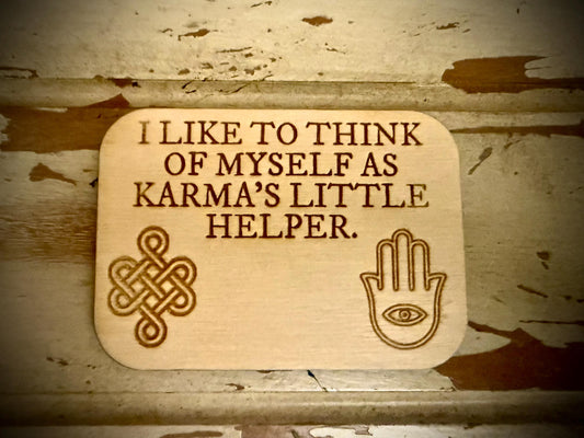 "Karma's Little Helper" Funny Wood Fridge Magnet | Funny Gift