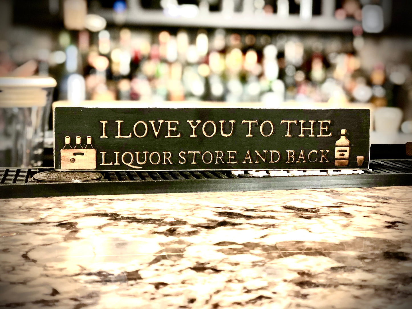 Funny Wood Bar Sign | "I Love You to the Liquor Store and Back"