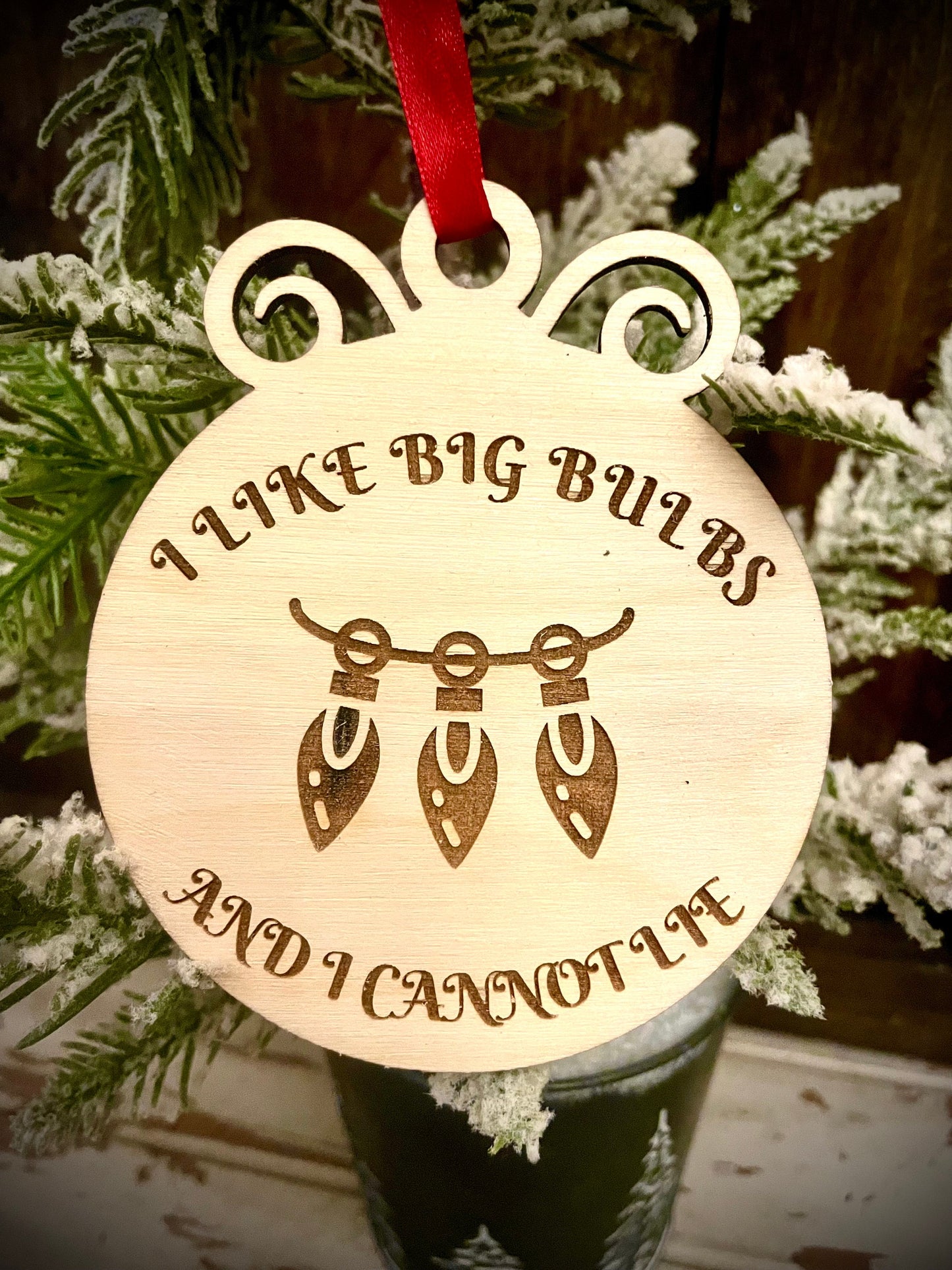 I Like Big Bulbs Funny Wood Christmas Ornament | Gag Gift