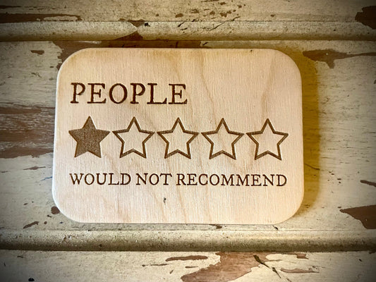 "People: 1 Star — Would Not Recommend" Funny Wood Fridge Magnet | Funny Gift