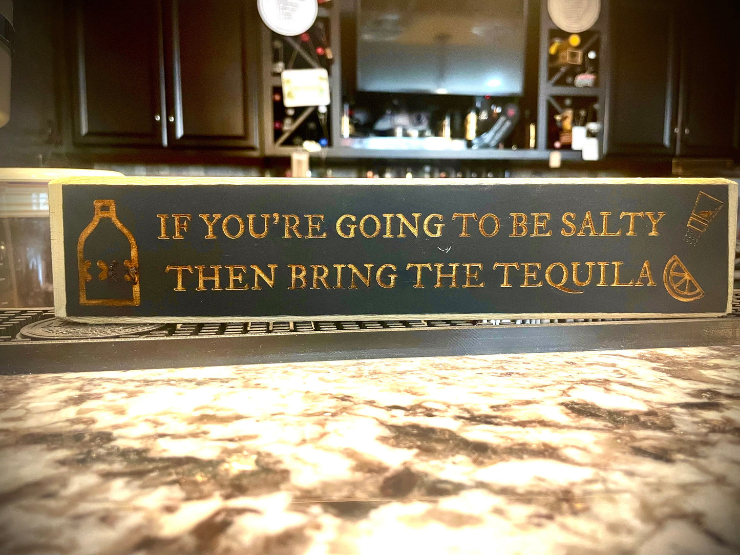Funny Wood Bar Sign | "If You're Going to Be Salty Then Bring the Tequila"