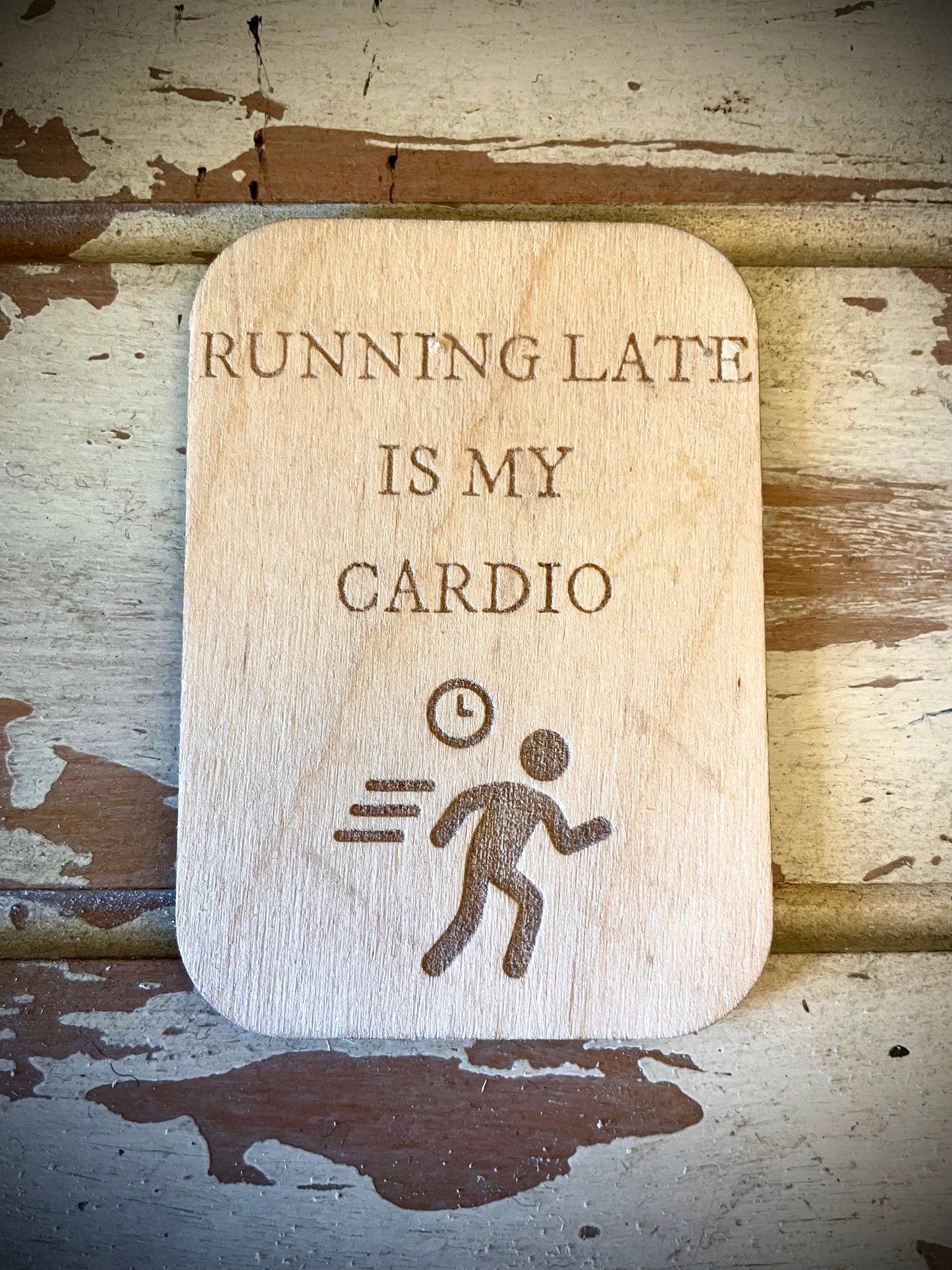 "Running Late Is My Cardio" Funny Wood Fridge Magnet | Funny Gift