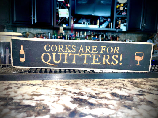 Funny Wood Wine Sign | "Corks Are for Quitters" | Bar & Kitchen Decor