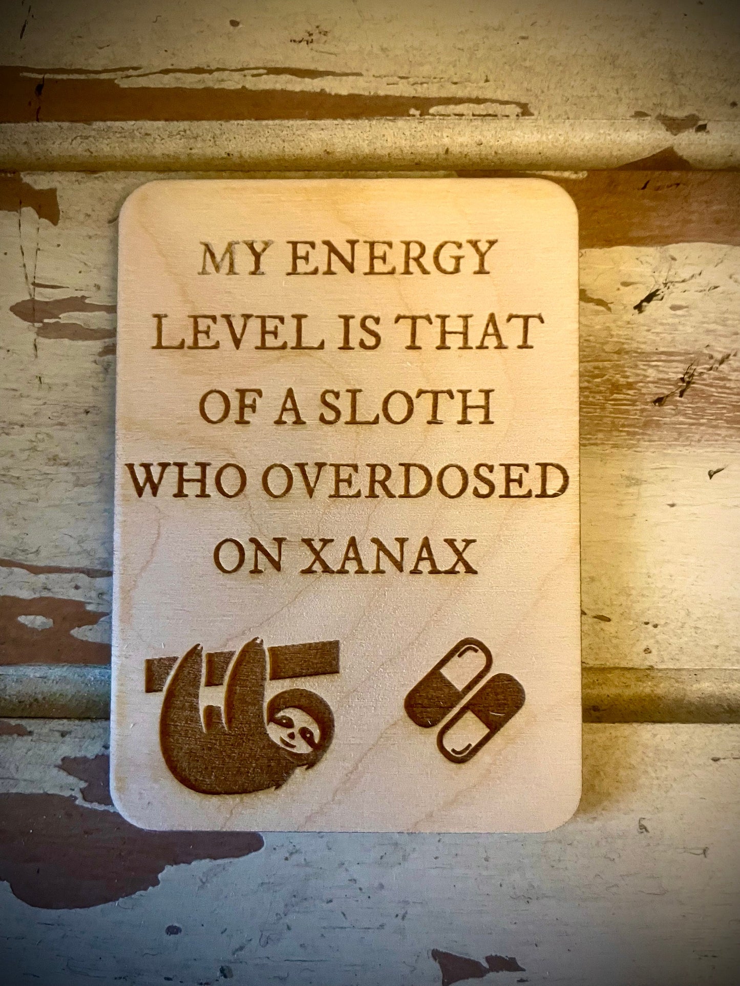 "Energy Level: Sloth on Xanax" Funny Wood Fridge Magnet | Funny Gift