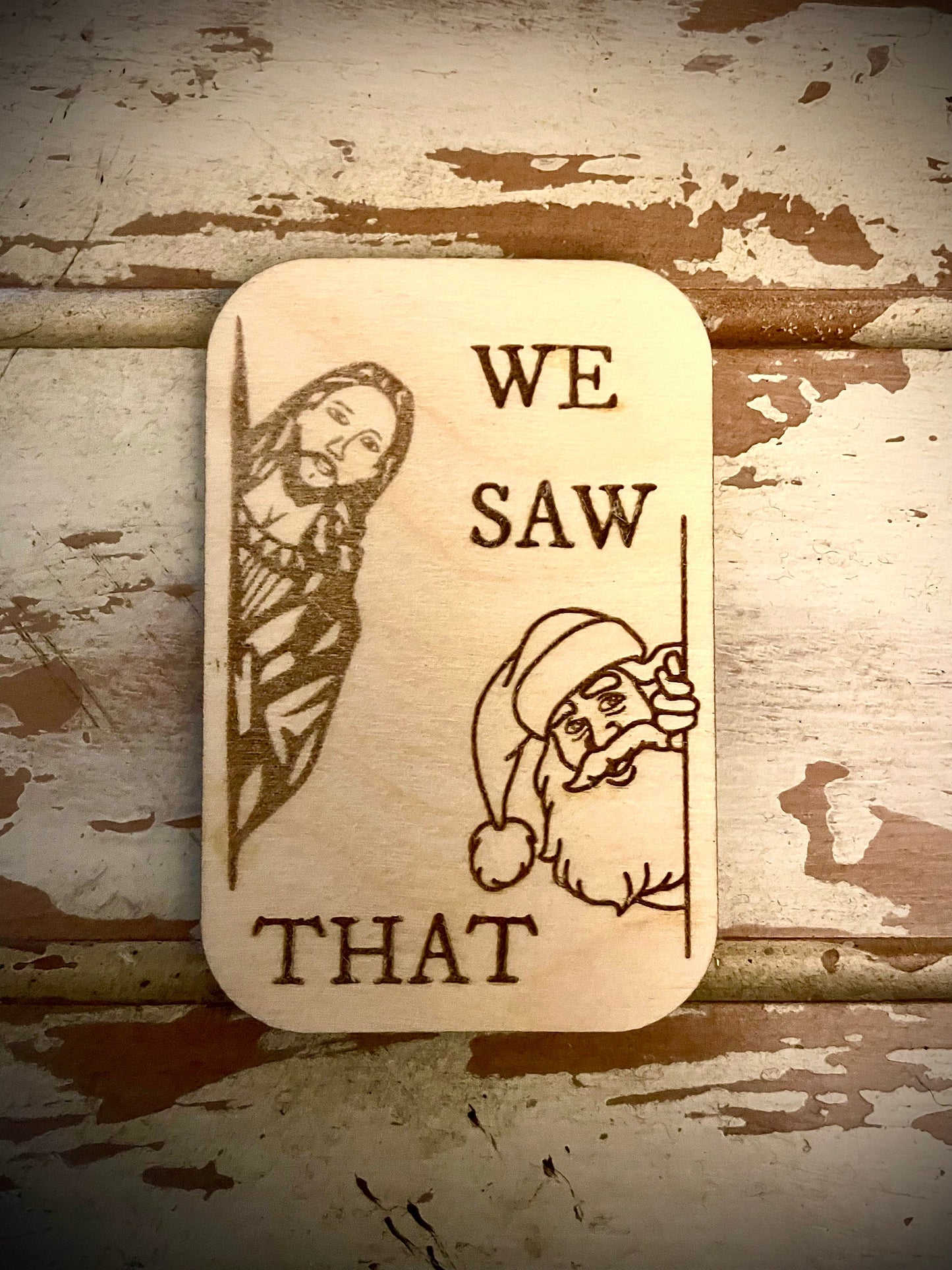 "We Saw That" Santa & Jesus Funny Wood Fridge Magnet | Funny Gift