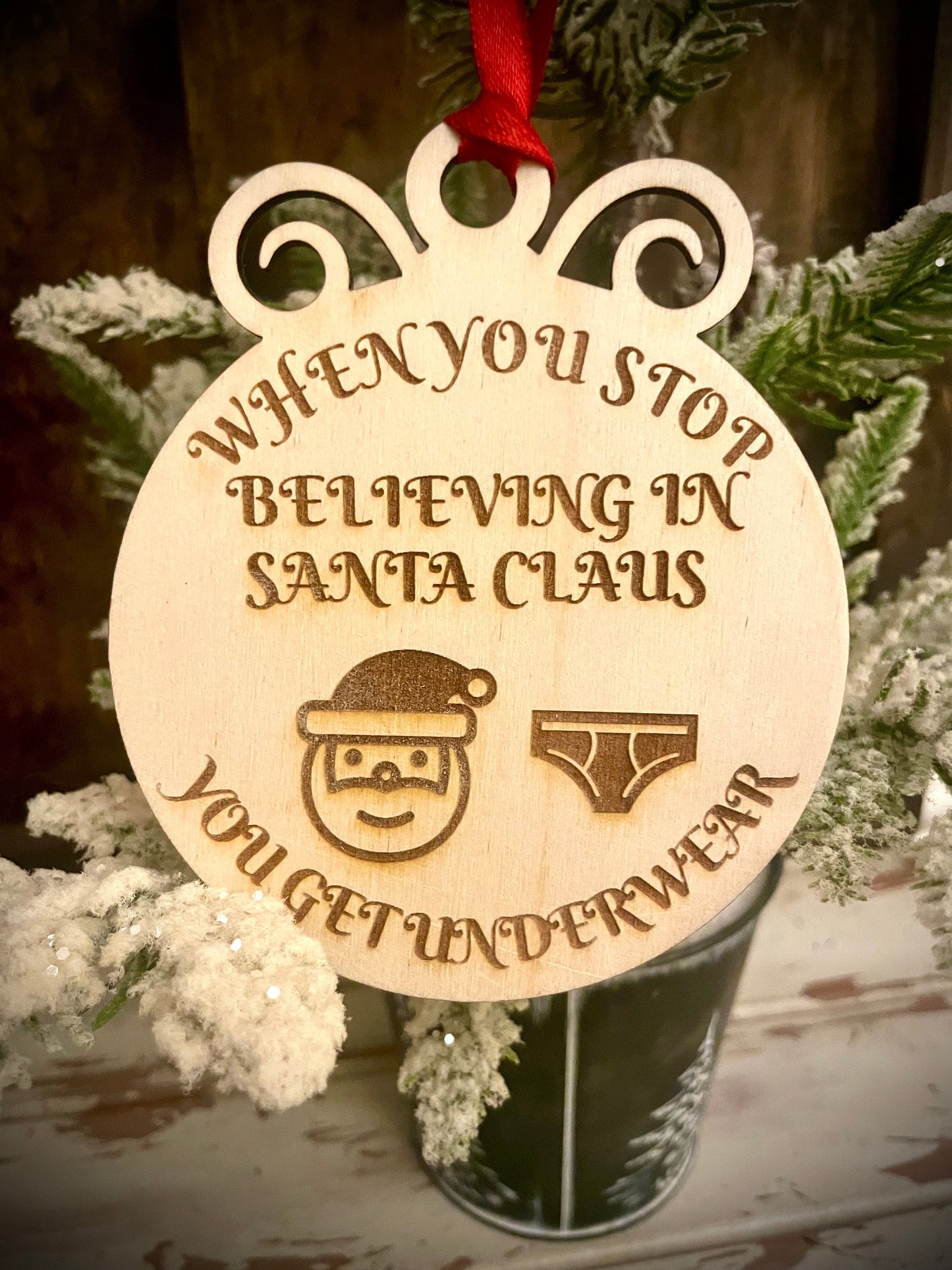 When You Stop Believing in Santa You Get Underwear Funny Wood Christmas Ornament & Gift Tag | Gag Gift