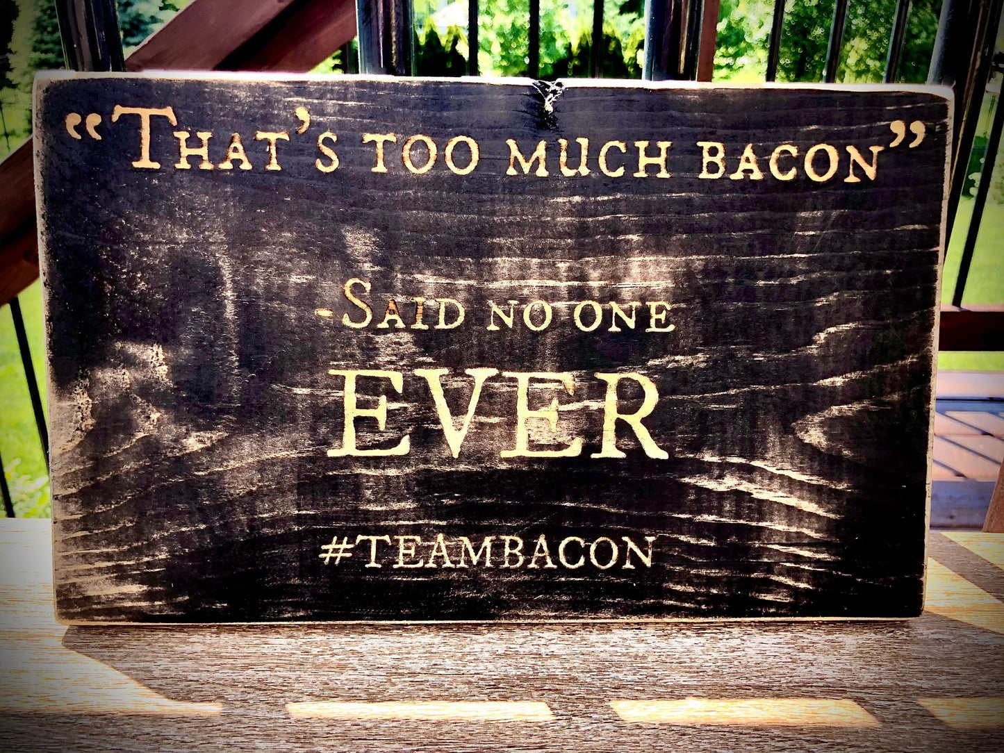 Funny Wood Kitchen Sign | "That's Too Much Bacon Said No One Ever" | #TeamBacon