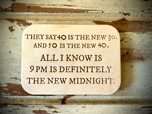 "9 PM Is Definitely the New Midnight" Funny Wood Fridge Magnet | Funny Gift