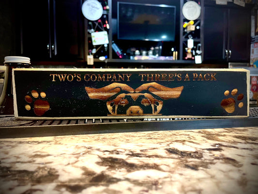 Funny Dog Wood Sign | "Two's Company, Three's a Pack" | Dog Lover Decor