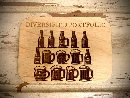 "Diversified Portfolio" Beer Funny Wood Fridge Magnet | Funny Gift