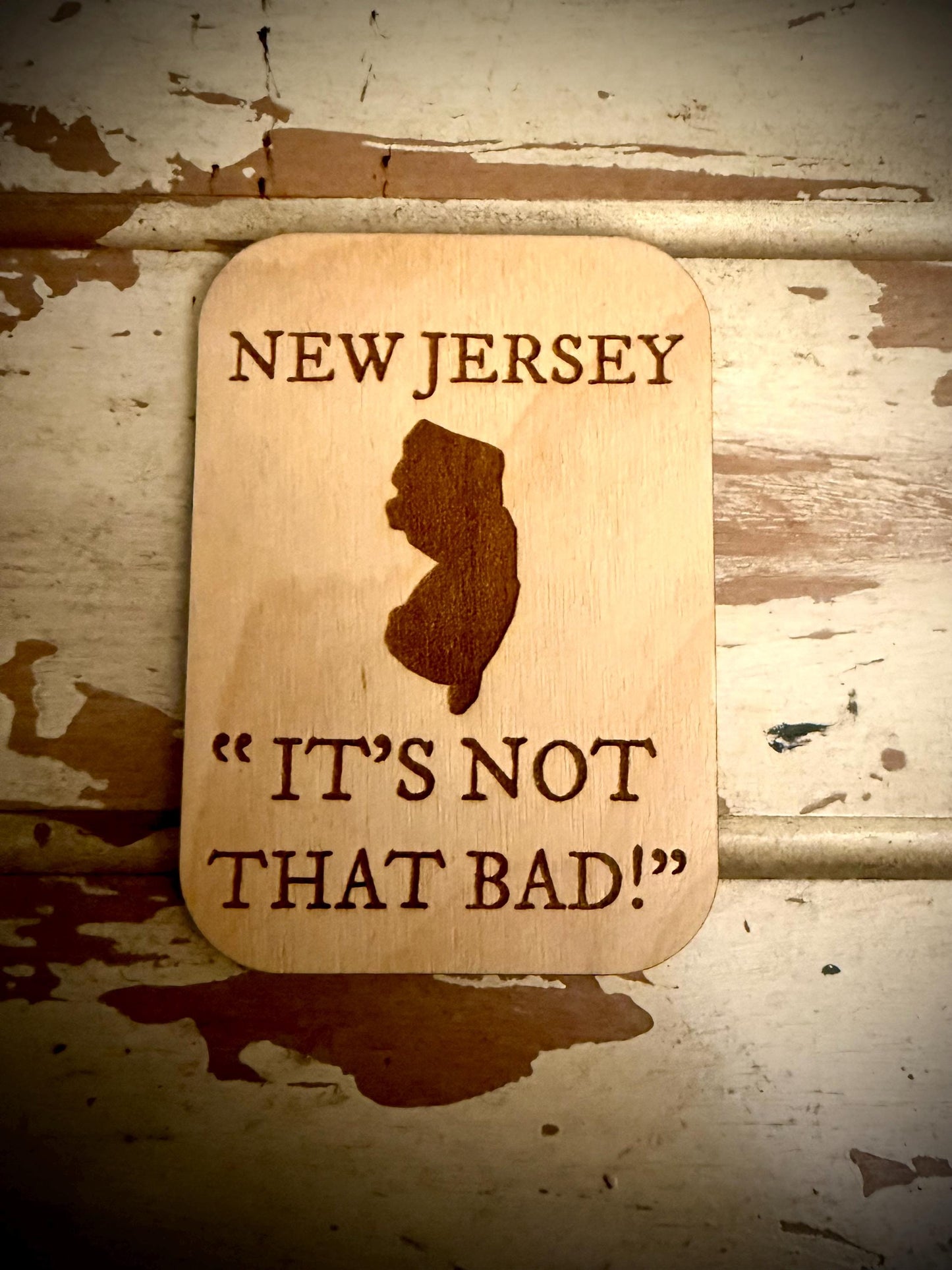 New Jersey "It's Not That Bad!" Funny Wood Fridge Magnet | Funny Gift