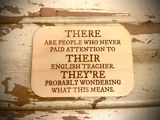 "Never Paid Attention to Their English Teacher" Funny Wood Fridge Magnet | Funny Gift