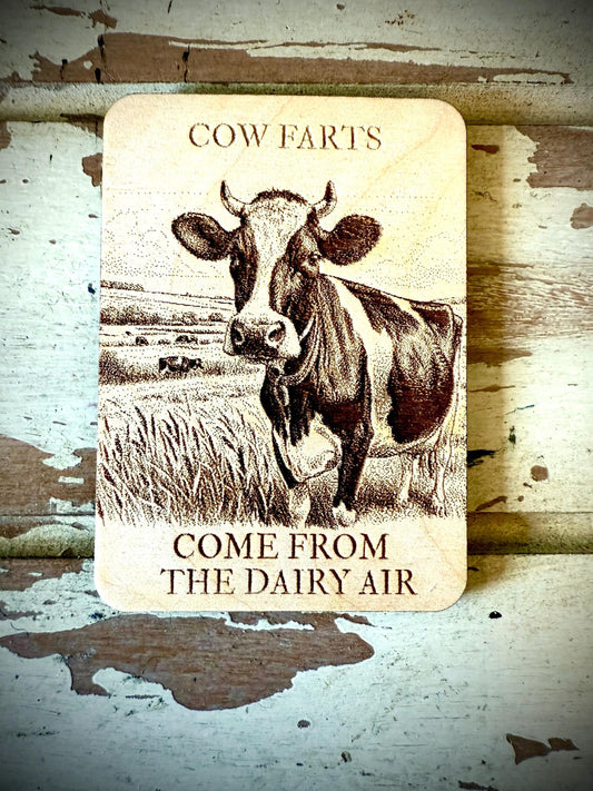 "Cow Farts Come from the Dairy Air" Funny Wood Fridge Magnet | Funny Gift