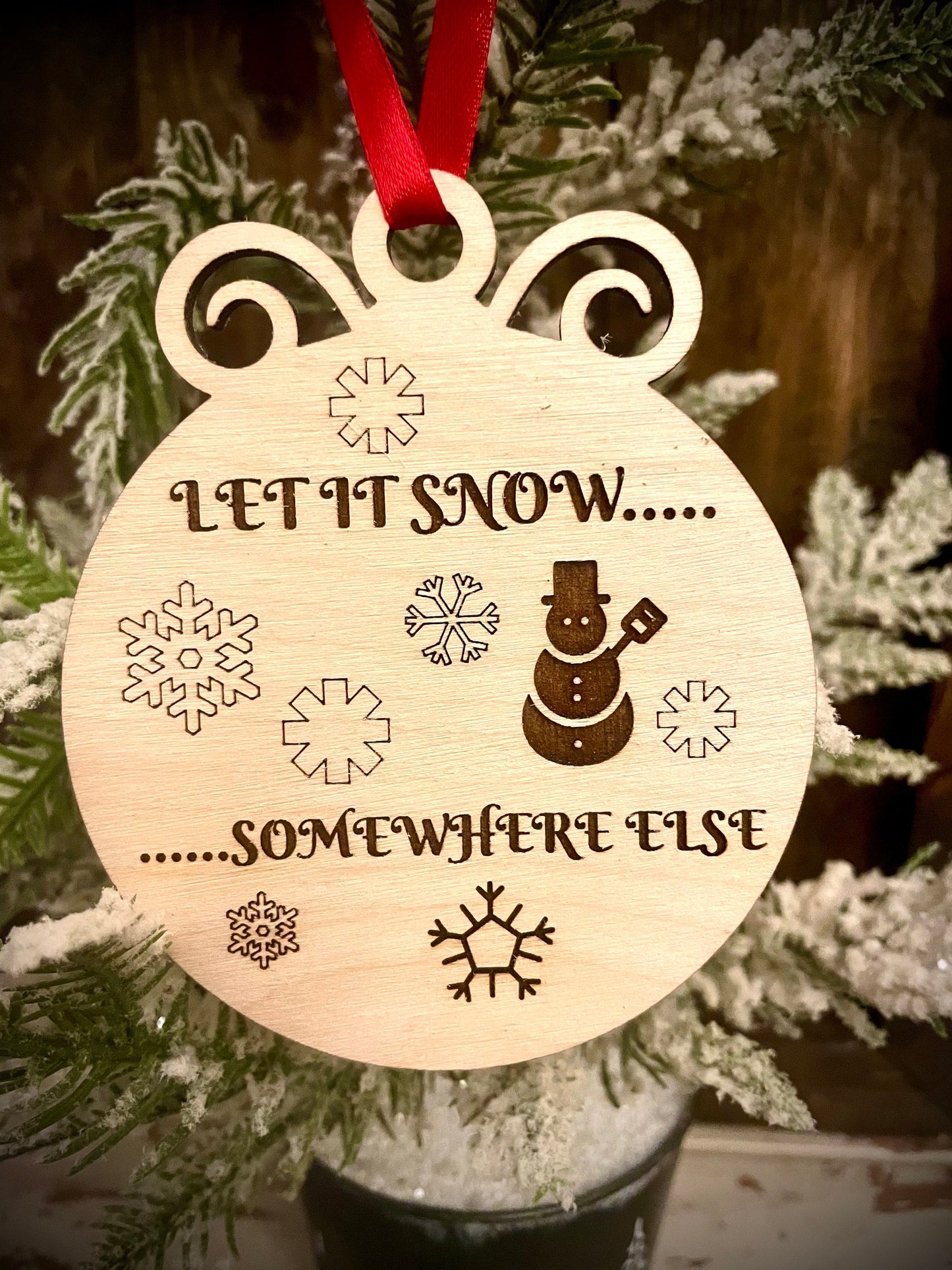 Let It Snow Somewhere Else Funny Wood Ornament & Gift Tag | Holiday Humor Gift