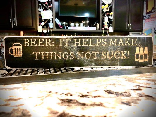 Funny Wood Bar Sign | "Beer: It Helps Make Things Not Suck"
