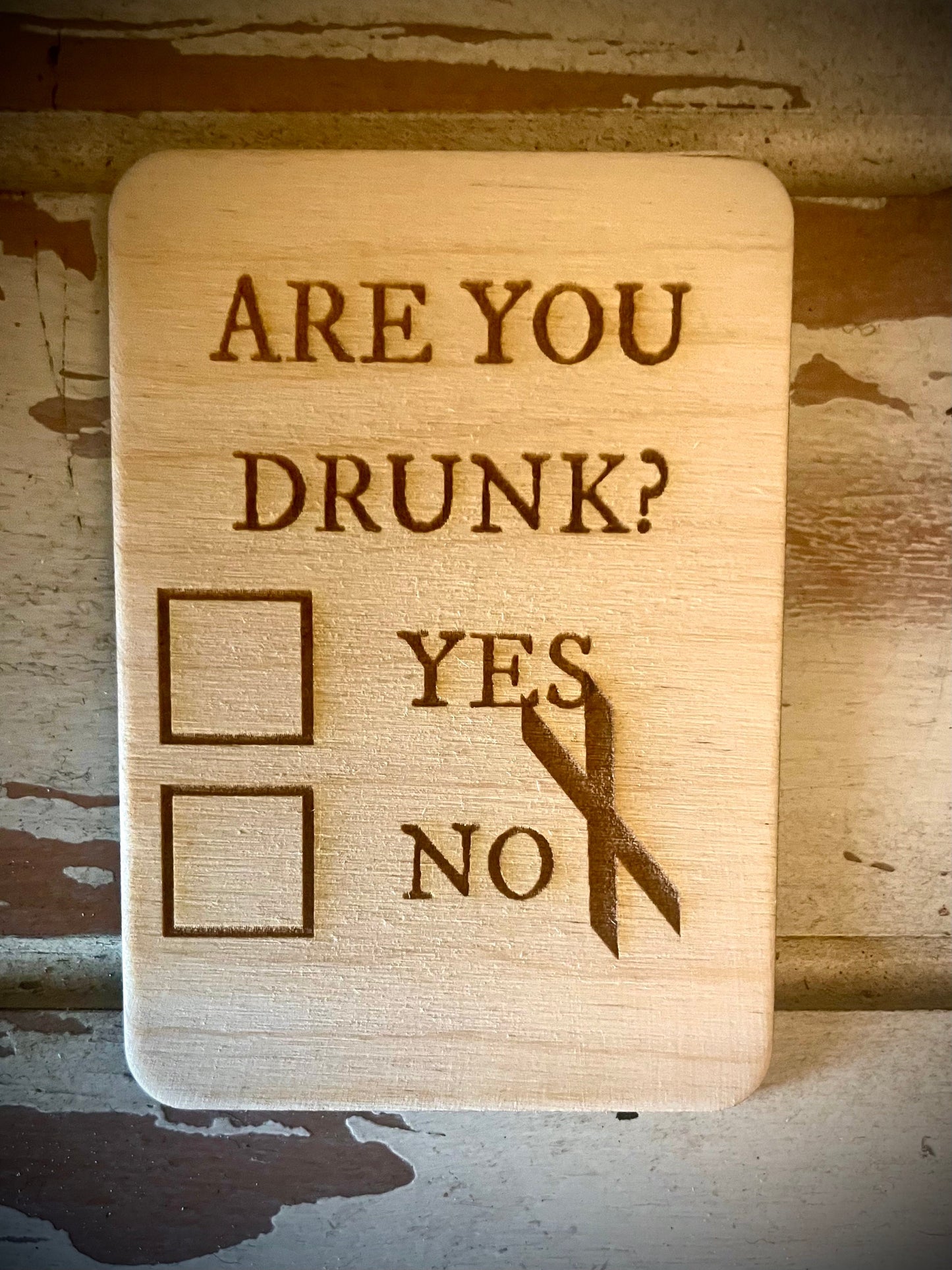 "Are You Drunk? Yes? No?" Funny Wood Fridge Magnet | Funny Gift
