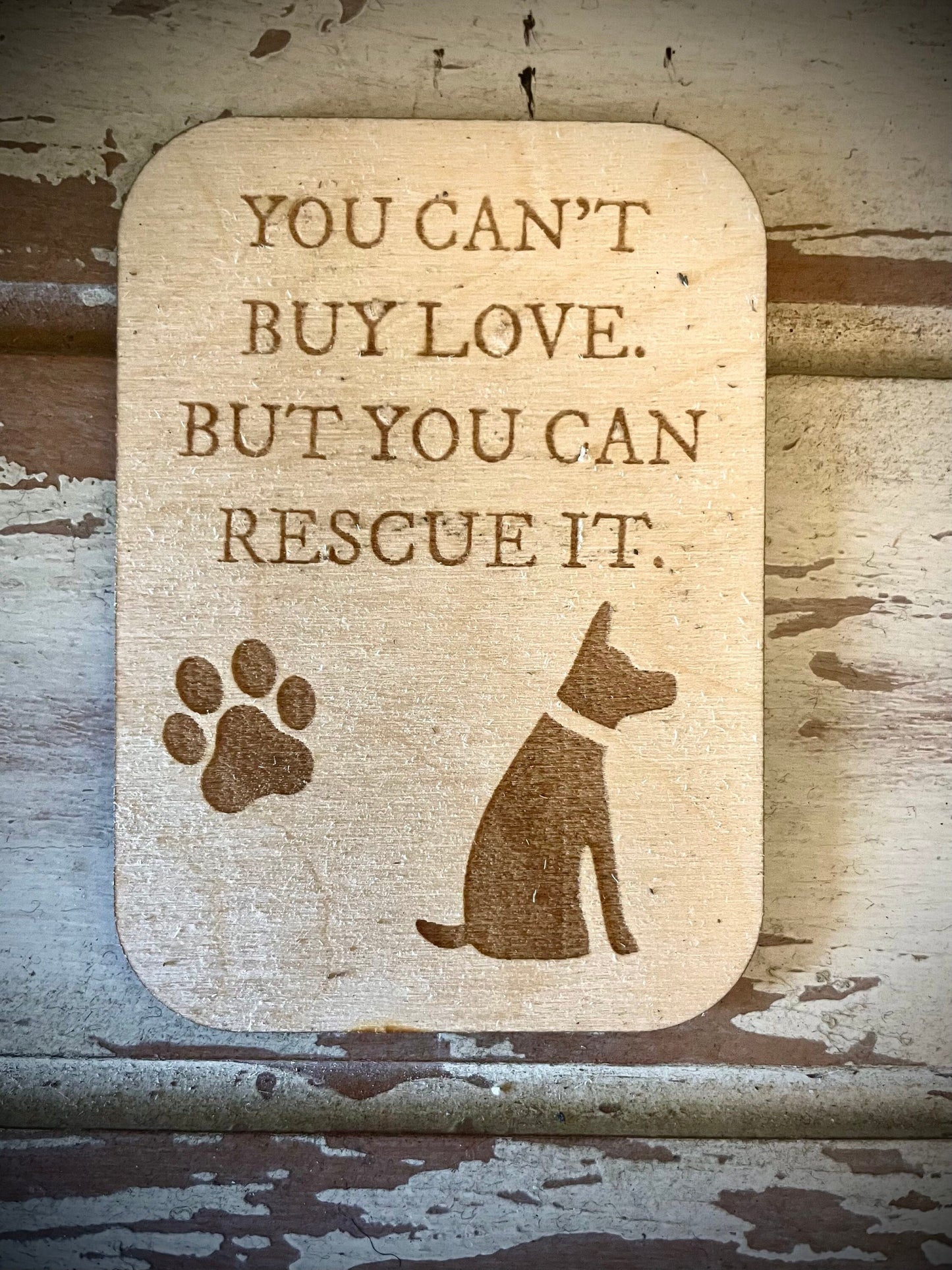 "You Can't Buy Love But You Can Rescue It" Funny Dog Wood Fridge Magnet | Funny Gift