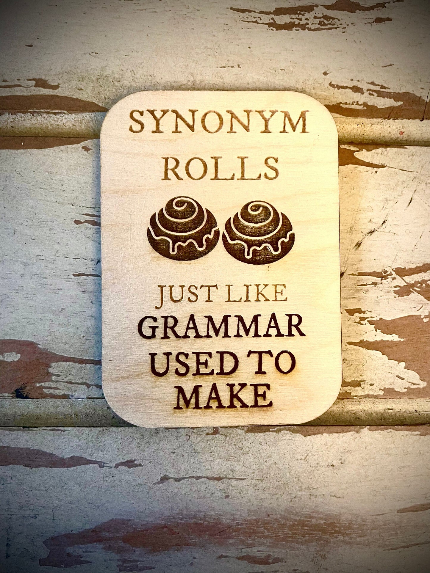 "Synonym Rolls" Grammar Funny Wood Fridge Magnet | Funny Gift